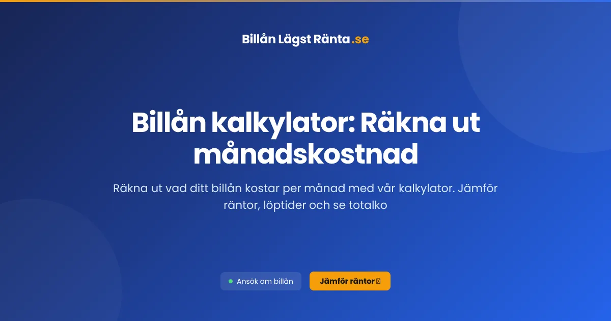 Billån kalkylator — räkna ut månadskostnad och totalkostnad